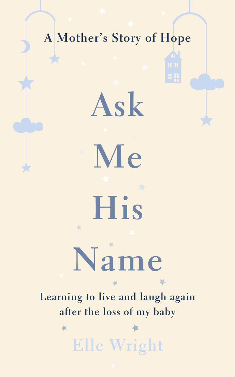 Interview with Elle Wright, raising awareness of baby loss in the UK, by bravely sharing her own story of loss on her blog, Feathering The Empty Nest and debut book, Ask me His Name. 